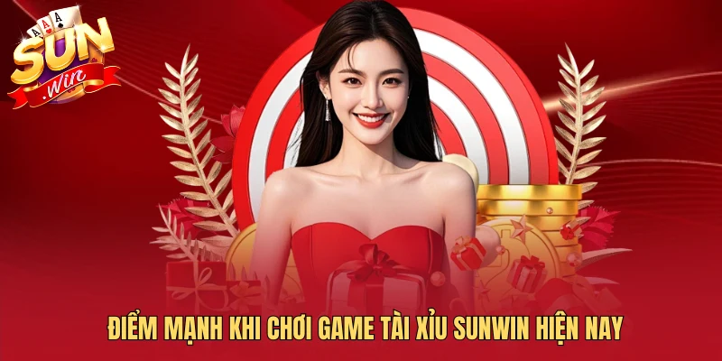 Điểm mạnh khi chơi game tài xỉu Sunwin hiện nay